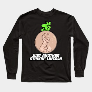 Just Another Stinkin' Lincoln Long Sleeve T-Shirt